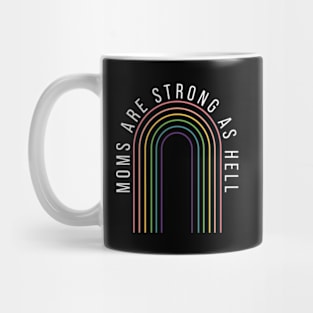 Moms are strong as hell Mug